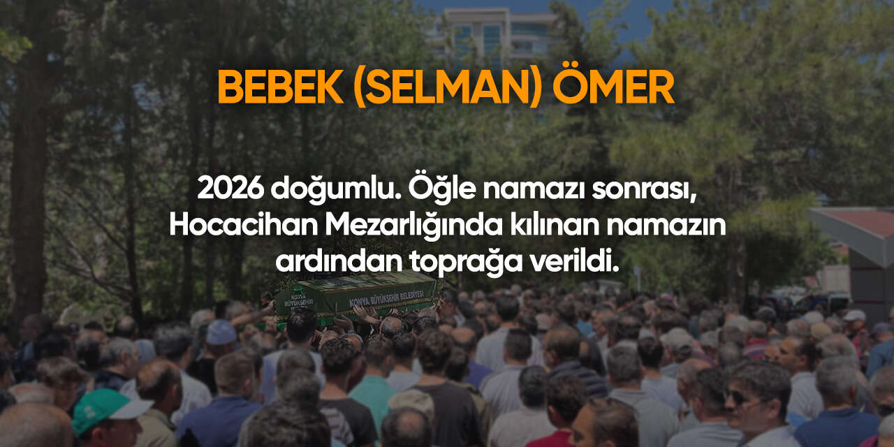 Konya'da bugün vefat edenler | 11 Mayıs 2026 4